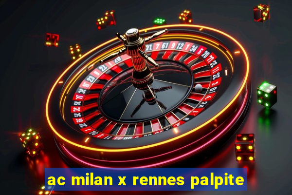 ac milan x rennes palpite